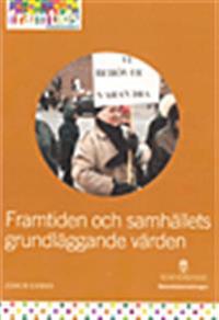 Framtiden och samhällets grundläggande värden : underlagsrapport 6 till Framtidskommissionen
