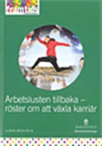 Arbetslusten tillbaka : röster om att växla karriär  : Underlagsrapport 7 till Framtidskommissionen