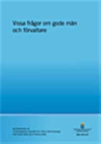 Vissa frågor om gode män och förvaltare. SOU 2013:27 : Betänkande från Utredningen om bättre förutsättningar för gode män och förvaltare