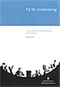 Tid för undervisning : lärares arbete med skriftliga individuella utvecklingsplaner. Ds 2013:23