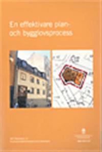 En effektivare plan- och bygglovsprocess. SOU 2013:34 : Betänkande från Plangenomförandeutredningen