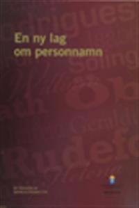 En ny lag om personnamn : betänkande av Namnlagskommittén SOU 2013:35 :