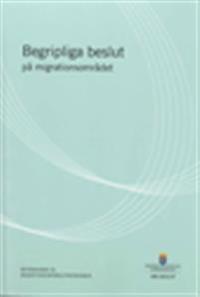 Begripliga beslut på migrationsområdet. SOU 2013:37 : Betänkande från Migrationsspråksutredningen