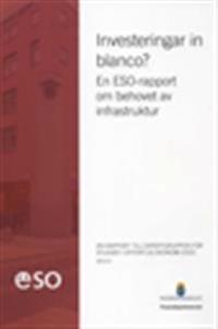 Investeringar in blanco? : en ESO-rapport om behovet av infrastruktur 2013:5