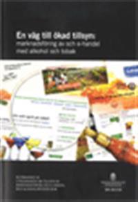 En väg till ökad tillsyn : marknadsföring av och e-handel med alkohol och tobak. SOU 2013:50 : Betänkande från Utredningen om tillsyn av marknadsföring och e-handel med alkoholdrycker m.m.