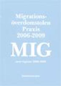 Migrationsöverdomstolen. Praxis 2006-2009