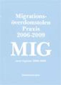 Migrationsöverdomstolen. Praxis 2006-2009