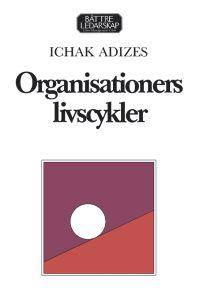 Organisationers Livscykler [Managing Corporate Lifecycles - Swedish Edition]