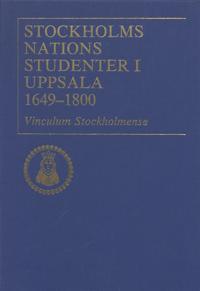 Stockholms nations studenter i Uppsala 1649-1800, del I