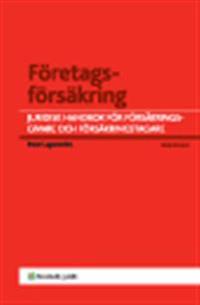 Företagsförsäkring : juridisk handbok för försäkringsgivare och försäkringstagare