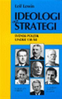 Ideologi och strategi : Svensk politik under 130 år