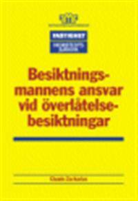 Besiktningsmannens ansvar vid överlåtelsebesiktningar