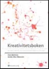 Kreativitetsboken : öka kreativiteten och innovationsförmågan på jobbet
