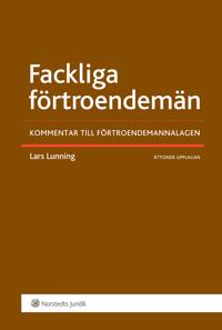 Fackliga förtroendemän : kommentar till förtroendemannalagen