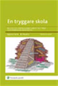 En tryggare skola : regler och förebyggande arbete mot våld och mobbning