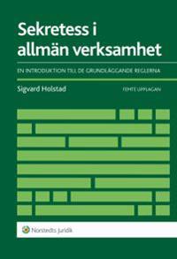 Sekretess i allmän verksamhet  : en introduktion till de grundläggande reglerna