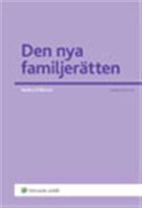 Den nya familjerätten : makars och sambors egendomsförhållanden, bodelning och arv