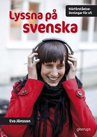 Lyssna på svenska. Hörförståelseövn för Sfi
