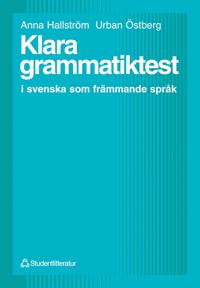 Klara grammatiktest : i svenska som främmande språk