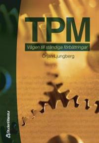 TPM : Vägen till ständiga förbättringar