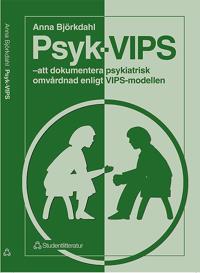 Psyk-VIPS : - att dokumentera psykiatrisk omvårdnad enligt VIPS-modellen