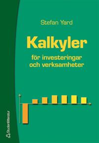 Kalkyler : för investeringar och verksamheter