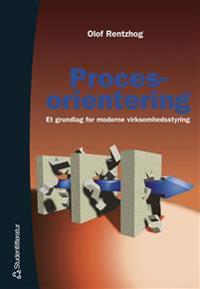 Procesorientering : - et grundlag for moderne virksomhedsstyring