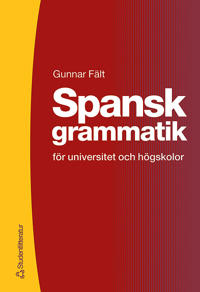 Spansk grammatik : för universitet och högskolor