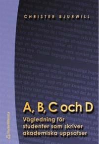 A, B, C och D : Vägledning för studenter som skriver akademiska uppsatser