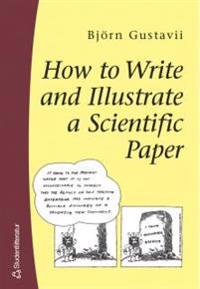 How to Write and Illustrate a Scientific Paper