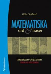 Matematiska ord & fraser : Svensk-engelska/engelsk-svenska termer och beteckningar