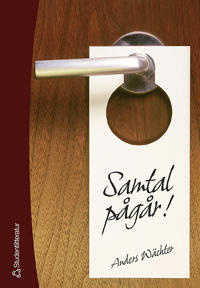 Samtal pågår! : Tankar kring konsten att ha ett samtal som är lite annorlunda