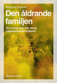 Den åldrande familjen: om vuxna barn och deras hjälpbehövande föräldrar