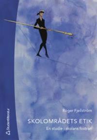 Skolområdets etik : en studie i skolans fostran