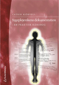 Sygeplejerskens dokumentation - en praktisk håndbog