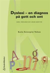 Dyslexi - en diagnos på gott och ont : Barn, föräldrar och lärare berättar