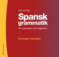 Spansk grammatik - övningsbok : Övningar med facit
