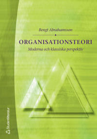 Organisationsteori - Moderna och klassiska perspektiv