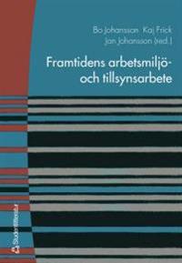 Framtidens arbetsmiljö- och tillsynsarbete
