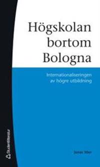 Högskolan bortom Bologna : internationaliseringen av högre utbildning