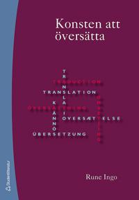 Konsten att översätta : översättandets praktik och didaktik