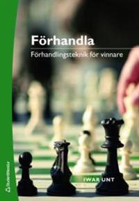 Förhandla : förhandlingsteknik för vinnare