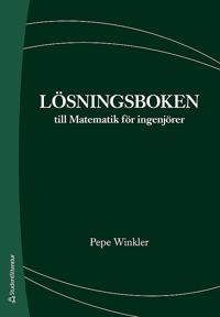 Lösningsboken till Matematik för ingenjörer