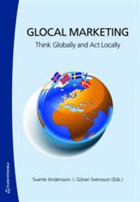 Glocal Marketing: Think Globally and ACT Locally