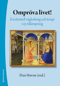 Ompröva livet! : existentiell vägledning och terapi i ny tillämpning