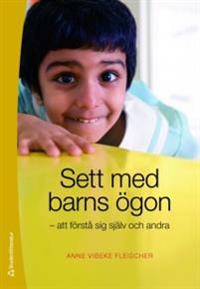 Sett med barns ögon : att förstå sig själv och andra