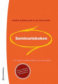 Seminarieboken : Att skriva, presentera och opponera