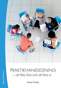 Praktikhandledning : att låta lära och att lära ut