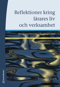 Reflektioner kring lärares liv och verksamhet