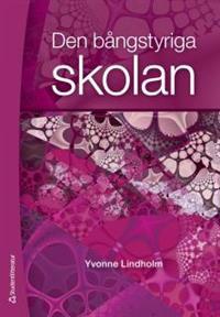 Den bångstyriga skolan